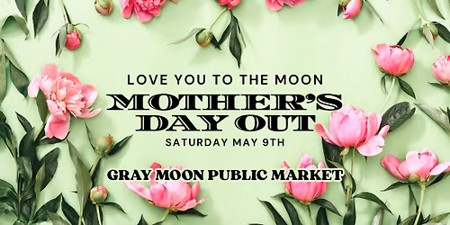 Love you to the Moon - Mother\u2019s Day Out