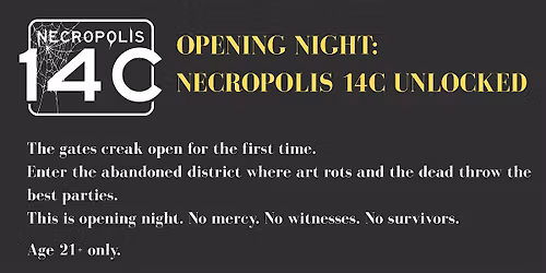Opening Night: Necropolis 14C Unlocked