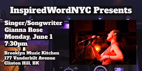 InspiredWordNYC Presents Singer\/Songwriter Gianna Rose at BMK