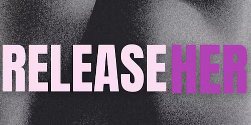 RELEASE HER Release. Surrender. Rise