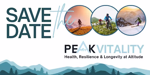 Peak Vitality: Health, Resilience & Longevity at Altitude