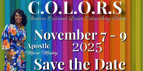 C.O.L.O.R.S. 2025- Christian Ordained Ladies Outreaching Sisters
