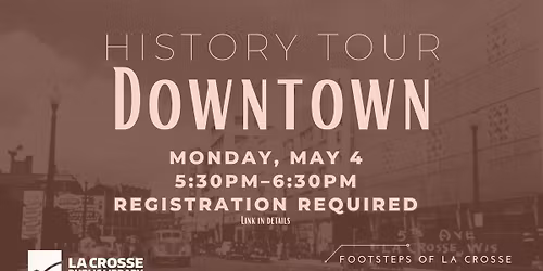 Footsteps of La Crosse History Tour: Downtown La Crosse