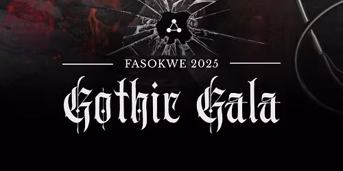 FASOKWE 2025 \u2014 Gothic Gala