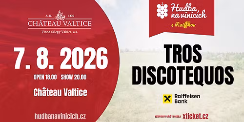 TROS DISCOTEQUOS - CH\u00c2TEAU VALTICE - 7. srpna