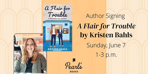 Author Signing: A Flair for Trouble by Kristen Bahls