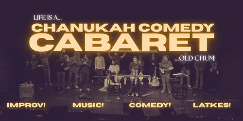 Chanukah Comedy Cabaret!