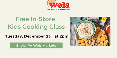 Free In-Store Kids Cooking Class at Enola, PA Weis