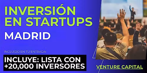 Evento emprendedores Startup: Conecta con inversionistas de Madrid y el mundo