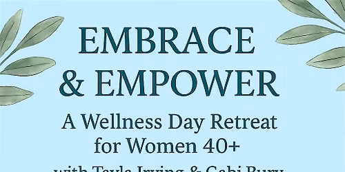 Embrace & Empower \u2013 A Day Retreat for Women