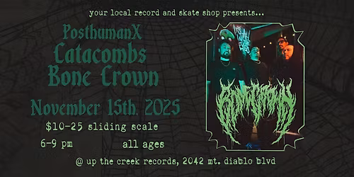 Bone Crown with Catacombs and PosthumanX at Up The Creek Records