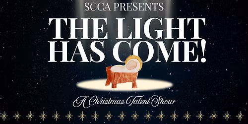 THE LIGHT HAS COME: A Christmas Talent Show