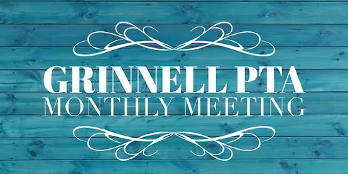 Grinnell PTA Monthly Meeting