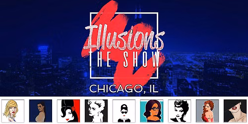 Illusions The Drag Queen Show Chicago - Drag Queen Dinner - Chicago, IL