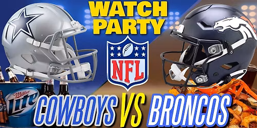 Cowboys vs Broncos!! - Watch Party at The Revel!