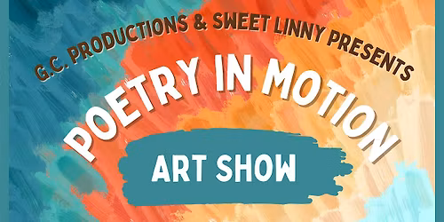 Poetry in Motion Art Show
