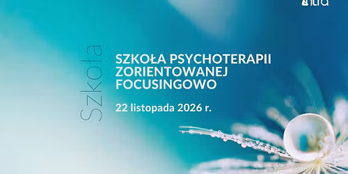 Szko\u0142a Psychoterapii Zorientowanej Focusingowo
