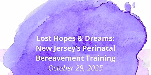 Lost Hopes and Dreams: New Jersey's Perinatal Bereavement Training