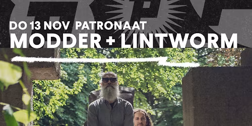 Modder + Lintworm | Patronaat Haarlem