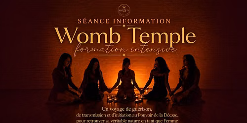 S\u00c9ANCE D'INFORMATION \u2022 FORMATION INTENSIVE WOMB TEMPLE