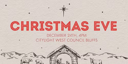 Christmas Eve @ Citylight West Council Bluffs