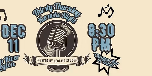 Thirsty Thursday Karaoke at the Deep River Legion!