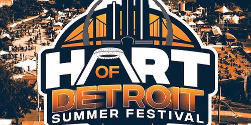 Hart of Detroit Summer Festival