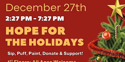 Hope For The Holidays! Sip, Puff, Paint, Donate & Support!