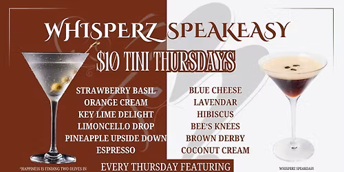 Thursday $10 Tini Time - $10 Martinis at Whisperz Speakeasy