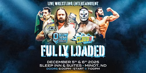 Below Zero Wresting & Cloud 9 : Fully Loaded