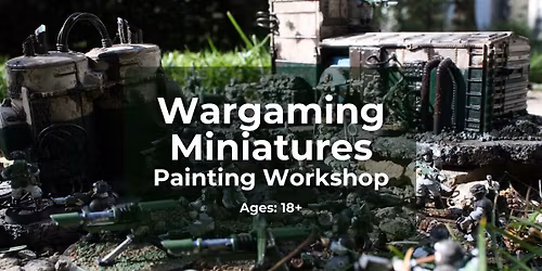 Wargaming Miniatures Painting Workshop - May 2026