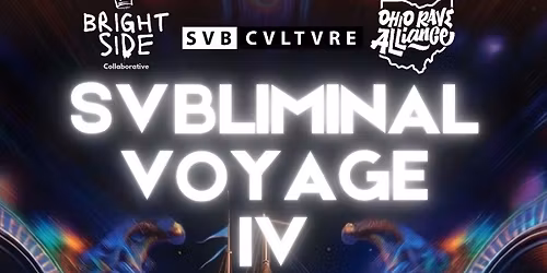 ***Subliminal Voyage IV*** An Akron EDM Experience