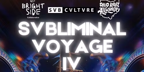 ***Subliminal Voyage IV*** An Akron EDM Experience