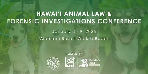 Hawai\u02bbi Animal Law & Forensic Investigations Conference 2026