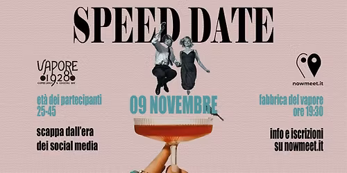 Speed Date Milano - Vapore 1928 - Fabbrica Del Vapore - nowmeet