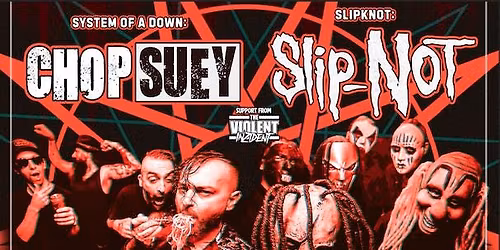 CHOP SUEY (System Of A Down) + SLIP-NOT + THE VIOLENT INZIDENT