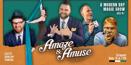 Amaze & Amuse: A Modern Day Magic Show (GR Magic Fest)