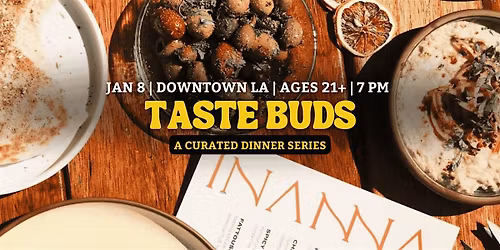 Taste Buds: A Curated Dinner for Like-Minded Locals in DTLA