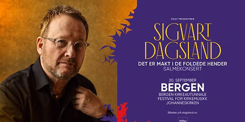 Sigvart Dagsland - "Det er makt i de foldede hender" - Bergen kirkeautunnale