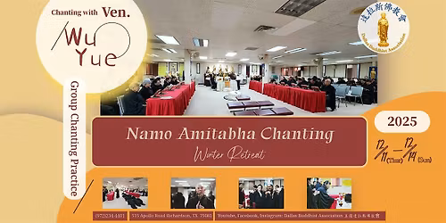 2025 DBA Winter Retreat: Namo Amitabha Chanting with Venerable Wu Yue