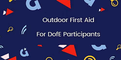 Outdoor First Aid for DofE Participants