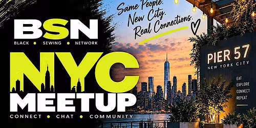 BLACK SEWING NETWORK (BSN) NYC MEETUP