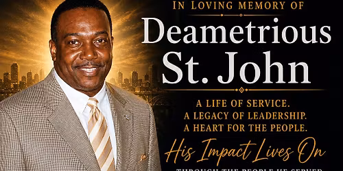 Celebrating the Life & Legacy of Deametrious St. John