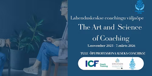 Lahenduskeskse coachingu v\u00e4lja\u00f5pe "The Art and Science of Coaching"