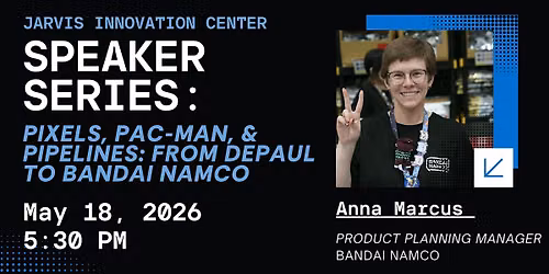 JIC Speaker Series: Anna Marcus - From DePaul to Bandai Namco