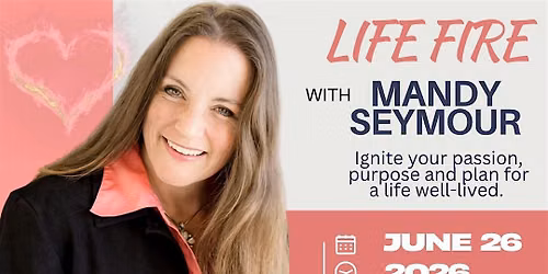 Life Fire with Mandy Seymour