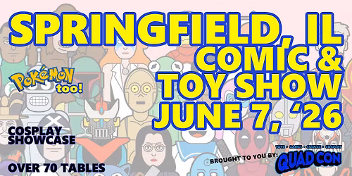 Springfield Comic, Toy, & Pokemon Show - June 7 Crowne Plaza Convention Center