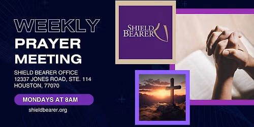 Shield-Bearer Weekly Prayer Meeting