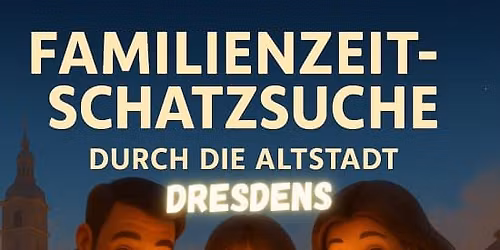 Familienzeit-Schatzsuche Dresden Altstadt