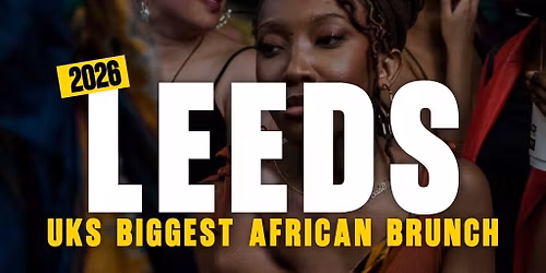 LEEDS 17th May - Afrobeats N Brunch - Joy is coming